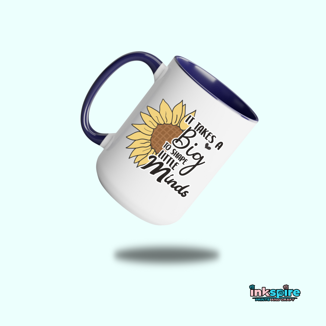 15oz - It Takes a Big to Shape Little Mind Mug with Color Handle - 1 Pc - Inkspire Prints and Craft